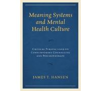 James T. Hansen Meaning Systems and Mental Health Culture (Tascabile)