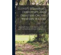 James T Lloyd Lloyd's Steamboat Directory, and Disasters On the West (Tascabile)