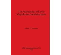 James T. Pokine The Paleoecology of Lower Magdalenian Cantabrian Spa (Tascabile)