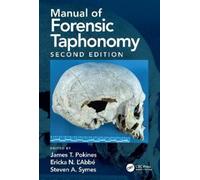 James T. Pokines Manual of Forensic Taphonomy (Copertina rigida)