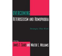 James T. Sears Overcoming Heterosexism and Homophobia (Tascabile)