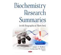 James T Walker Biochemistry Research Summaries (with Biograph (Copertina rigida)