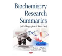 James T Walker Biochemistry Research Summaries (with Biograph (Copertina rigida)