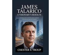 James Talarico: A Visionary’s Resolve: Steering with Purpose and Courage Through an Era of Change