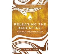 James Tan Releasing the Anointing (Tascabile)