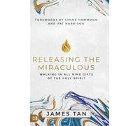 James Tan Releasing the Miraculous (Copertina rigida)