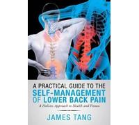 James Tang A Practical Guide to the Self-Management of Lower Back Pa (Tascabile)