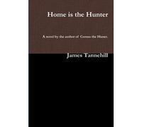 James Tannehill Home is the Hunter (Tascabile)