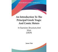 James Tate An Introduction To The Principal Greek Tragic And Comic M (Tascabile)