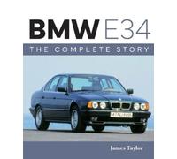 James Taylor BMW E34 - The Complete Story (Copertina rigida) AutoClassic
