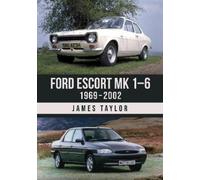 James Taylor Ford Escort Mk 1-6: 1969-2002 (Tascabile) (PRESALE 15/06/2026)