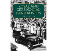 James Taylor Royal and Ceremonial Land Rovers (Tascabile)