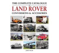 James Taylor The Complete Catalogue of Land Rover Conversions (Copertina rigida)