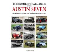 James Taylor The Complete Catalogue of the Austin Seven (Copertina rigida)