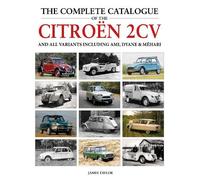 James Taylor The Complete Catalogue of the Citroen 2CV and al (Copertina rigida)