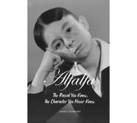 James Tehrani Alfalfa - The Rascal You Knew, the Character You Never (Tascabile)