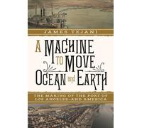 James Tejani A Machine to Move Ocean and Earth (Copertina rigida)