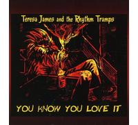 James, Teresa & The Rhythm Tramps - You Know You Love It