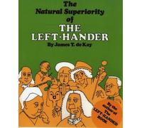James Tertius de Kay The Natural Superiority of the Left-Hander (Tascabile)