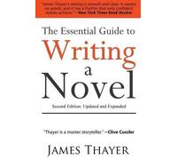 James Thayer The Essential Guide to Writing a Novel (Tascabile)