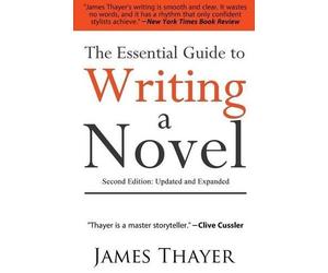 James Thayer The Essential Guide to Writing a Novel (Tascabile)