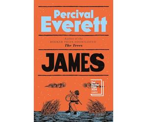 James: The Bestselling, Award-Winning Sensation: by Percival Everett