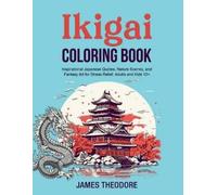 James Theodore Ikigai Coloring Book (Tascabile)