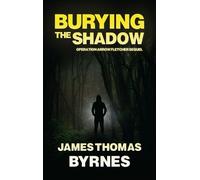 James Thomas Byrnes Burying the Shadow (Copertina rigida)