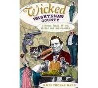 James Thomas Mann Wicked Washtenaw County (Tascabile)