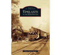 James Thomas Mann Ypsilanti in the 20th Century (Tascabile)