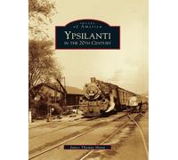 James Thomas Mann Ypsilanti in the 20th Century (Tascabile)