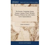 James Thomson The Seasons. Containing, Spring. Summer. Autumn (Copertina rigida)