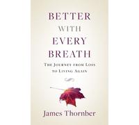 James Thornber Better with Every Breath (Tascabile)