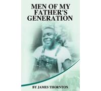 James Thornton Men of My Father's Generation (Tascabile)