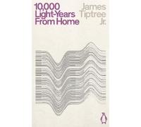 James Tiptree Jr. Ten Thousand Light-Years From Home (Tascabile)