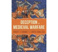 James Titterton Deception in Medieval Warfare (Tascabile) Warfare in History