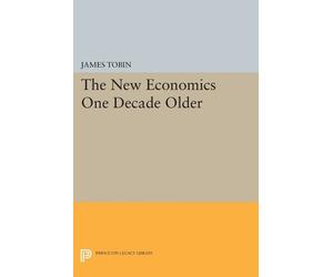 James Tobin The New Economics One Decade Older (Tascabile)