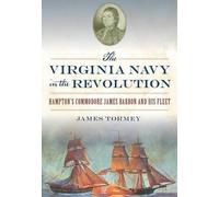 James Tormey The Virginia Navy in the Revolution (Tascabile)