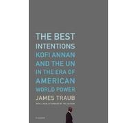 James Traub The Best Intentions (Tascabile)