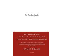 James Traub The Freedom Agenda (Tascabile)