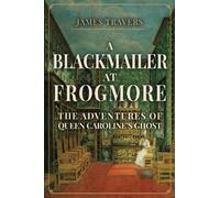 James Travers A Blackmailer at Frogmore (Copertina rigida)