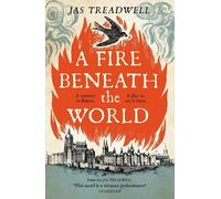 James Treadwell A Fire Beneath the World (Tascabile)