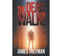 James Treyman The Dead Walk (Tascabile)