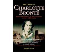 James Tully The Crimes of Charlotte Bronte (Tascabile)
