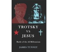 James Tunney Trotsky vs Jesus (Tascabile)