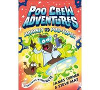James Turner Journey to Poo-topia (Tascabile) Poo Crew Adventures