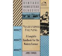 James Turner Mechanised Farming - A Complete Handbook For The Modern (Tascabile)