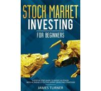 James Turner Stock Market Investing for Beginners (Tascabile)