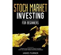 James Turner Stock Market Investing for Beginners (Tascabile)