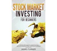 James Turner Stock Market Investing for Beginners (Tascabile)